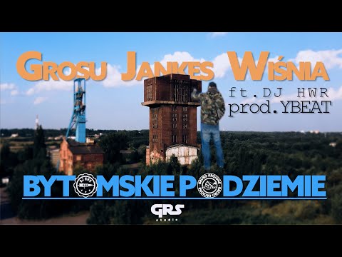 GROSU x JANKES x WIŚNIA ft. DJ HWR - Bytomskie Podziemie | prod.YBEAT [official video]
