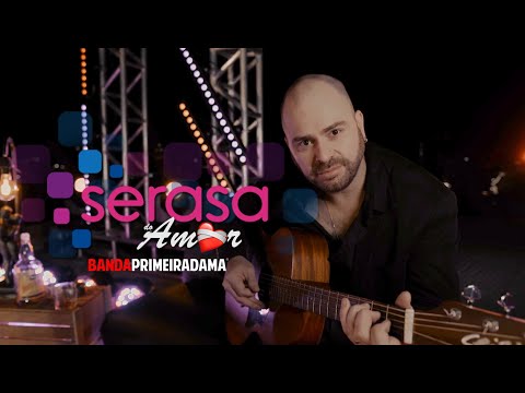 Banda Primeira Dama - SERASA DO AMOR (Clipe Oficial)