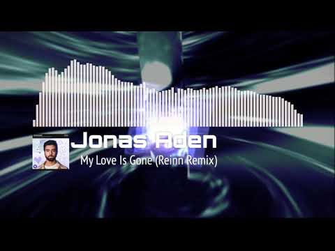 Jonas Aden - My Love Is Gone (Reinn Remix)