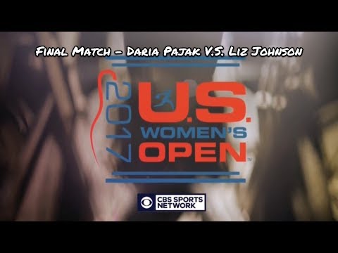 2017 Women's US Open Final Match - Daria Pajak V.S. Liz Johnson