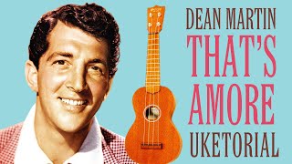 That&#39;s Amore - Dean Martin // Ukulele Tutorial