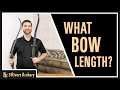 How to Choose the Right Bow Length
