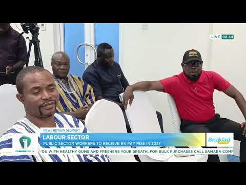 Public Sector Workers to Get 9% Pay Rise in 2027 — Analysts Weigh In | Ghana News