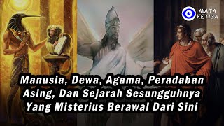 Download lagu Manusia, Dewa, Agama, Peradaban Asing, dan Sejarah Sesungguhnya yang Misterius dan Tidak Diketahui.. mp3
