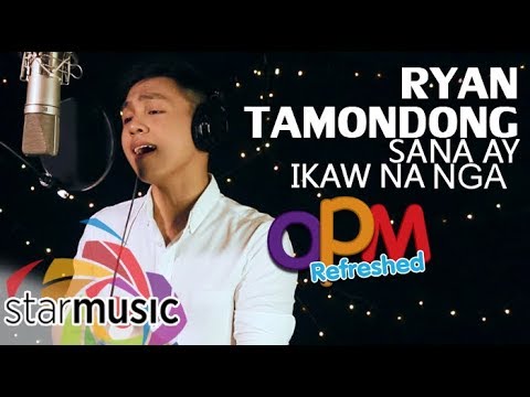 Ryan Tamondong - Sana Ay Ikaw Na Nga (OPM Refreshed)
