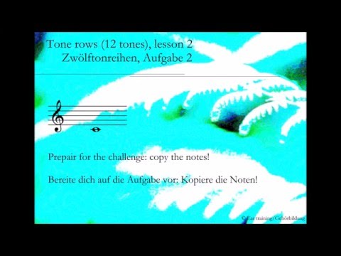 Tone rows (12 tones), lesson 2_Zwölftonreihen, Aufgabe 2 | Ear training | Gehörbildung