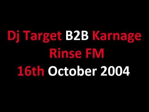 Dj Target B2B Karnage - Rinse FM (16th October 2004)