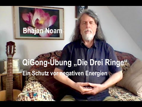 Bhajan Noam: QiGong-Übung "Die Drei Ringe"