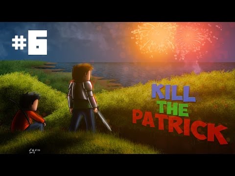 [Kill The Patrick] S11E06 - Au grand complet ?