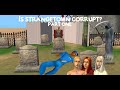 How Corrupt is Strangetown Anyway? (Part One) || Sims 2 Corruption Chronicles