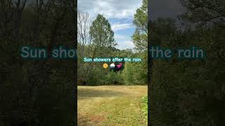 Sun showers after the rain #gratitude #weather #nature #farmsounds #blissful #peacefulness #happy
