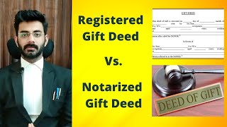 Gift deed Registered vs. Notarized/ Property Gift Deed/ Registration of Gift Deed