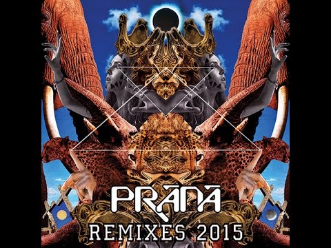 Prana -  Remixes 2015  •●ૐ●•