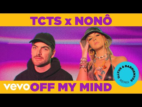 TCTS x Nonô - Off My Mind (Illyus & Barrientos Remix - Audio)