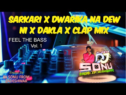 SARKARI X DWARKA NA DEW NI X DAKLA X CLAP MIX | DJ SONU FROM ZADESHWAR | 2024 REMIX