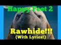 Rawhide (Lyrics)- Happy Feet 2