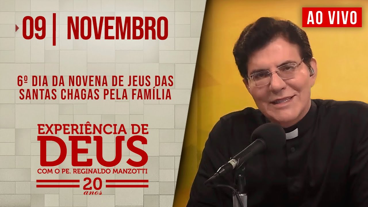 EXPERIÊNCIA DE DEUS | 09/11/24 | 6º NOVENA DE JESUS DAS SANTAS CHAGAS PELAS FAMÍLIAS