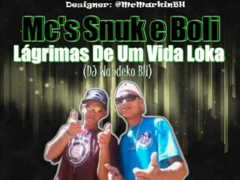Mc's Snuk e Boli - Lágrimas De Um Loka ♪ (DJ Wandeko BH)