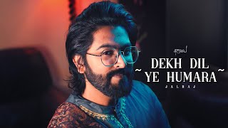 Dekh Dil Ye Humara - JalRaj Studio Version  SHAYAR