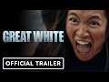 Great White - Official Trailer (2021) Katrina Bowden, Aaron Jakubenko, Kimie Tsukakoshi