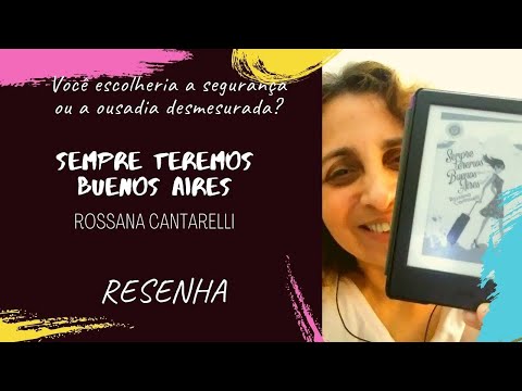 Consideraes sobre Sempre teremos Buenos Aires, da Autora Rossana Cantarelli