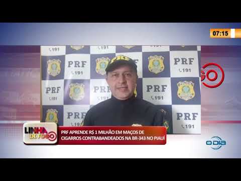 LINHA DE FOGO 20 03 2020 PRF APRENDE R$ 1 MILHíO EM MAÇOS DE CIGARROS CONTRABANDEADOS NO PIAUí