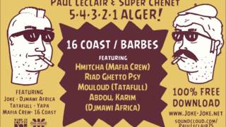 Paul Leclair & Super Chenet / 5.4.3.2.1.ALGER ! / 16 Coast-Barbès