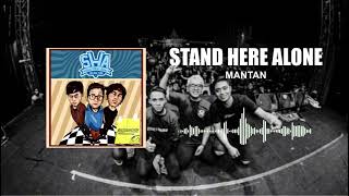 Download lagu Stand Here Alone - Mantan mp3