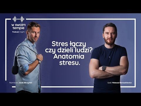 S1E8:  Stres łączy czy dzieli ludzi? Anatomia stresu. Mateusz Banaszkiewicz