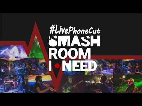 Smashroom I Need #LivePhoneCut _1