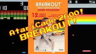 AtariCade 2600! Breakout!
