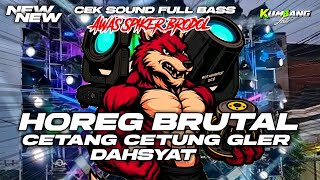 Download lagu DJ CEK SOUND FULL BASS HOREG BRUTAL CETANG CETUNG GLERR DAHSYAT TOTALL MBLERRRRR  mp3