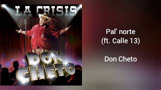 &quot;Pal&#39; norte&quot; Don Cheto ft. Calle 13