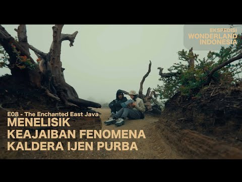 Ekspedisi Wonderland Indonesia (Eps. 8) Memasuki Kaldera Ijen Purba