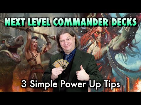 Next Level Commander: 3 Simple Tips To Power Up Your Magic: The Gathering Decks