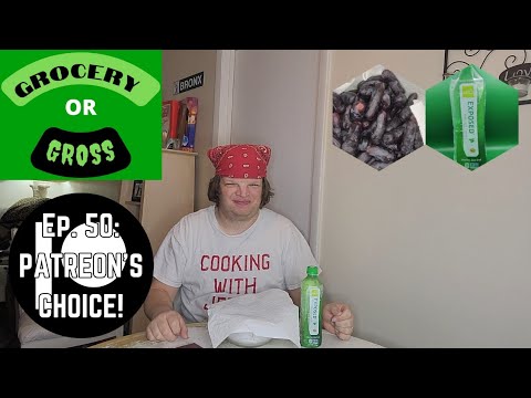 Grocery or Gross Episode 50: PATREON'S CHOICE!
