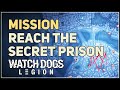 Reach the Secret Prison Watch Dogs Legion