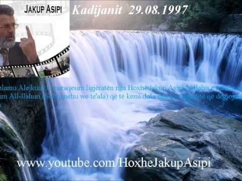 Kadijanit  29.08.1997 ''Hoxhë:Jakup Asipi (Allahu e mëshiroftë!)