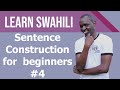 Swahili sentence construction #4  for beginners, Tutorial