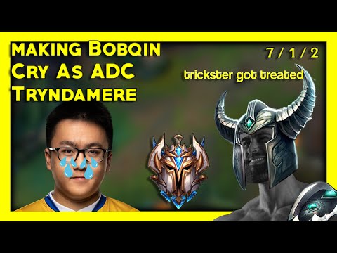 Making @bobqinxd CRY as ADC Tryndamere - Yasukeh(Cocky streamer) Highlight