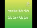 Ngun Nem Beko Moko Galo Donyi Polo Song