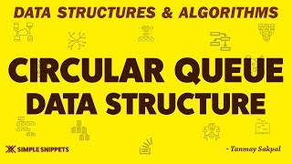 Circular Queue Data Structure with C++ Program Implementation | Data Structures &amp; Algorithms