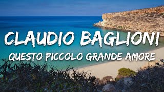 Claudio Baglioni - Questo piccolo grande amore (Testo/Lyrics)