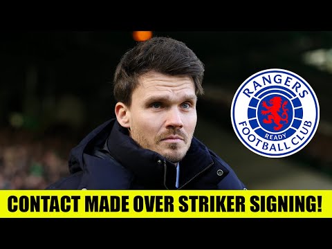 MASSIVE Rangers Transfer News as Club Makes Contact Over Striker Signing!