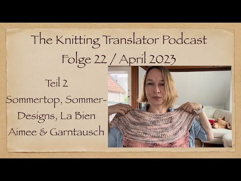 The Knitting Translator #22 Part 2 - Shawls, Lamana, Nutiden, Plötulopi & Summer Top, Yarn Swap