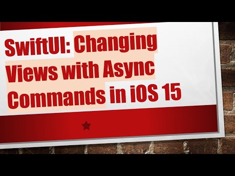 SwiftUI: Changing Views with Async Commands in iOS 15