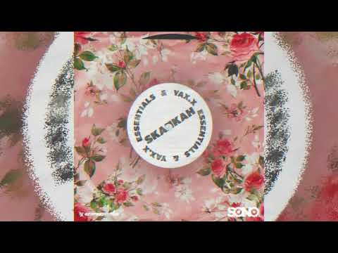 Essentials & YAX.X - Skankah