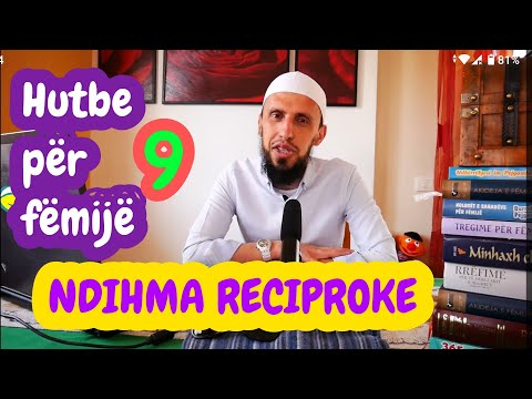 Hutbe për fëmijë 9 - NDIHMA RECIPROKE