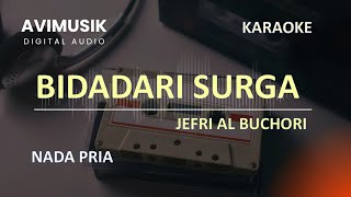 Download lagu Bidadari Surga - Jefri Al Buchori | Karaoke Nada PRIA | Avimusik mp3