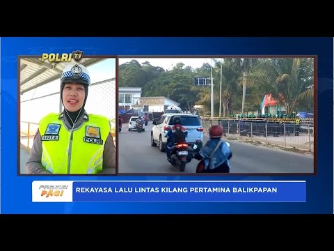 DIALOG : POLRESTA BALIKPAPAN REKAYASA LALU LINTAS KILANG PERTAMINA BALIKPAPAN